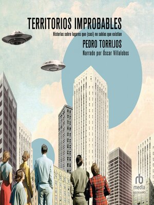 Territorios improbables (Improbable Territories) - Audiobook